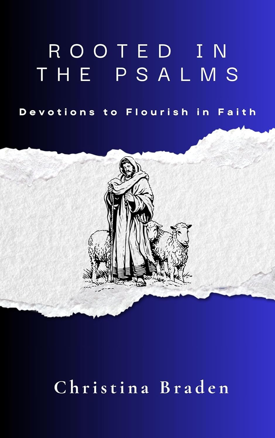 *Pre-Sale* ROOTED IN THE PSALMS: DEVOTIONS TO FLURISH IN FAITH By: Christina Braden